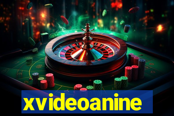 xvideoanine