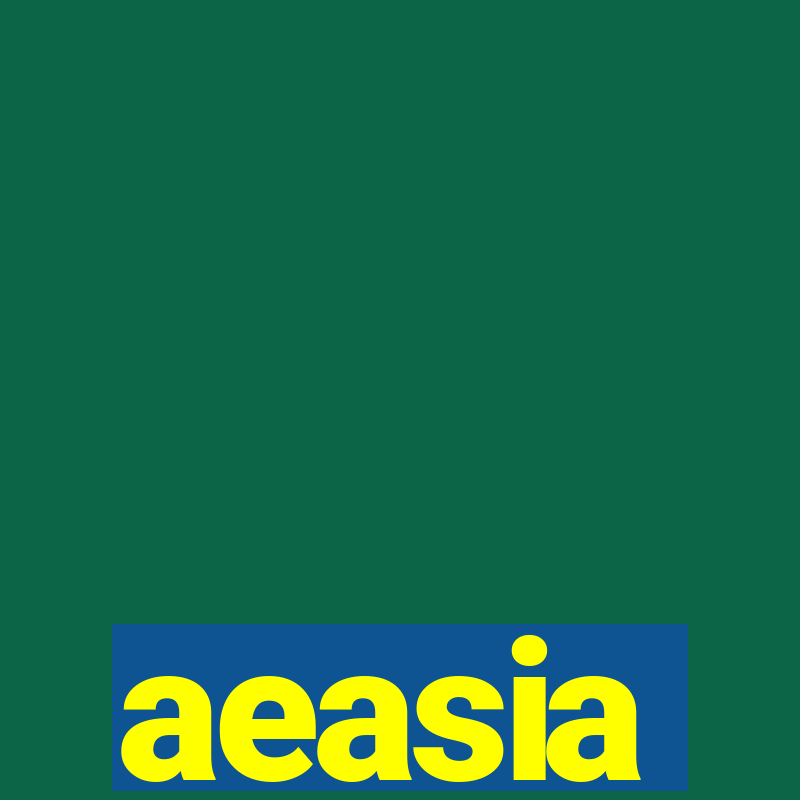 aeasia