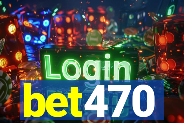 bet470