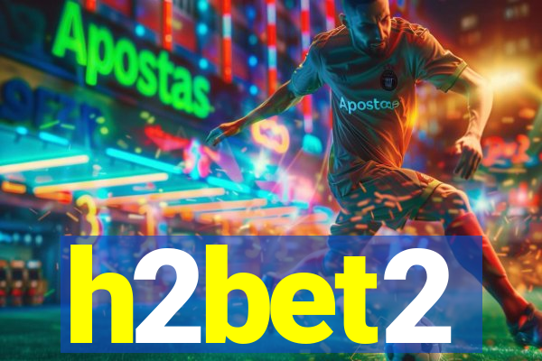 h2bet2