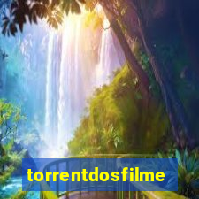 torrentdosfilmes