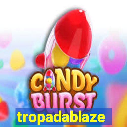 tropadablaze